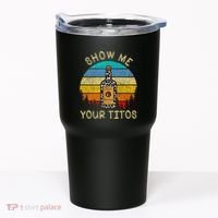 Drinking Vodka Alcohol Lover Show Me Your Tumbler thumb 0