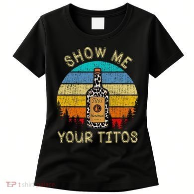 Drinking Vodka Alcohol Lover Show Me Your Women's T-Shirt