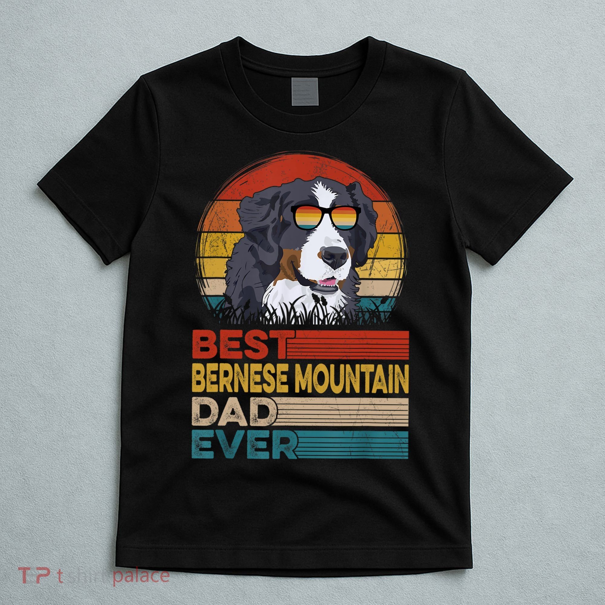 Dog Vintage Best Bernese Mountain Dad Ever Fathers Day Dad Cool Gift T-Shirt