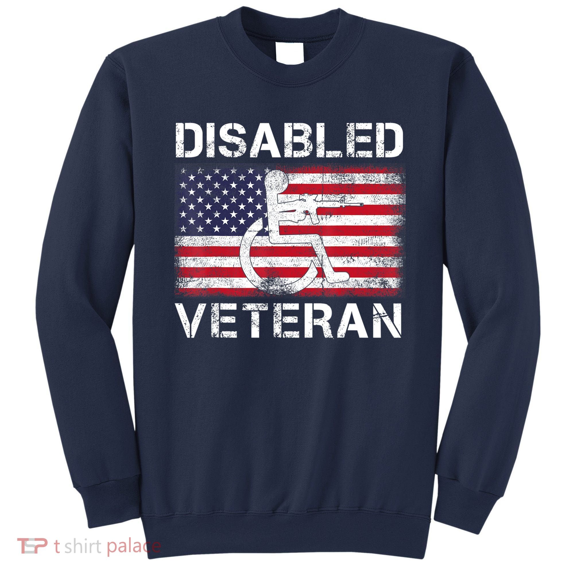 Disabled Veteran For Dad Grandpa Veteran American Flag Sweatshirt