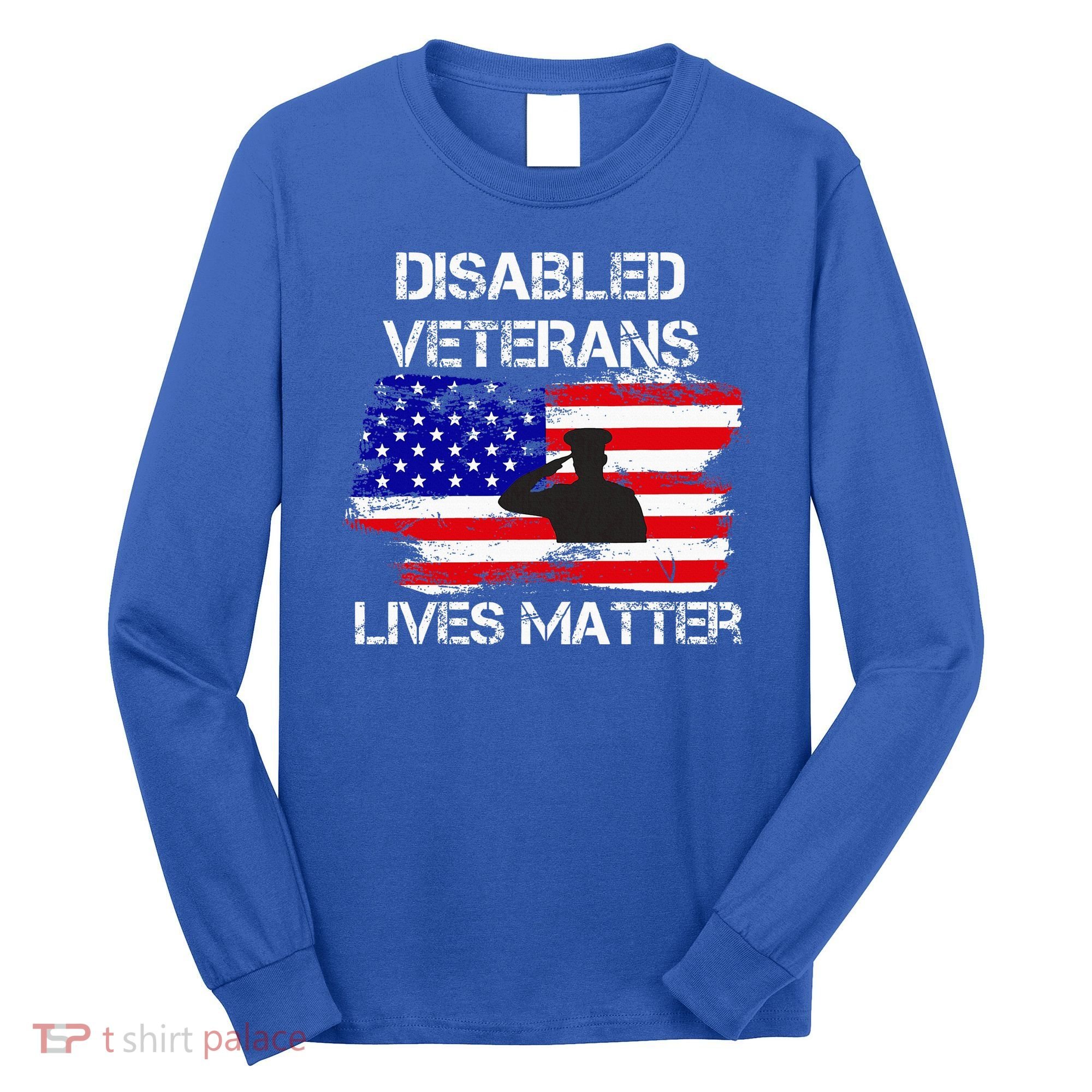Disabled Veteran Lives Matter American Us Flag Military Long Sleeve Shirt