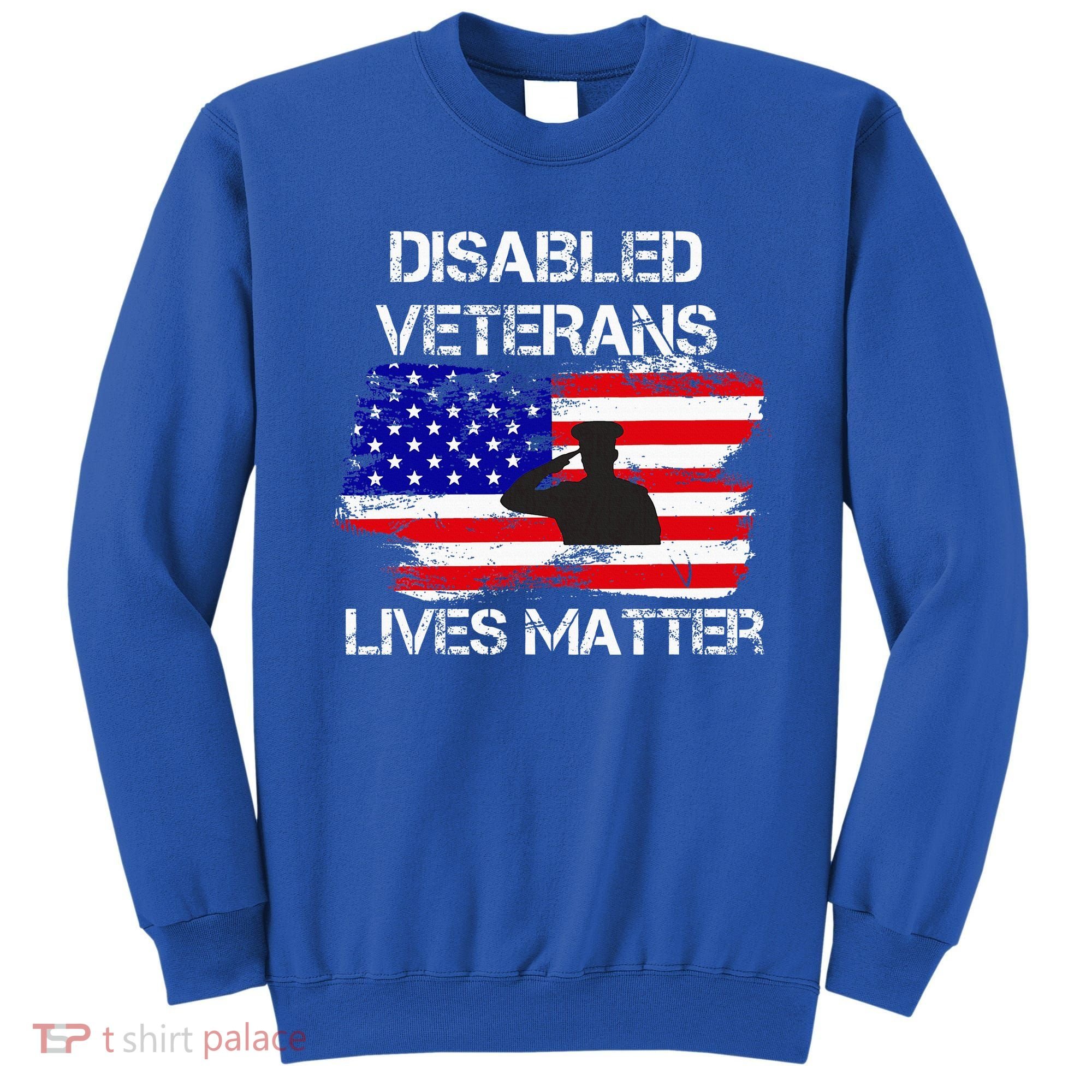 Disabled Veteran Lives Matter American Us Flag Military Sweatshirt