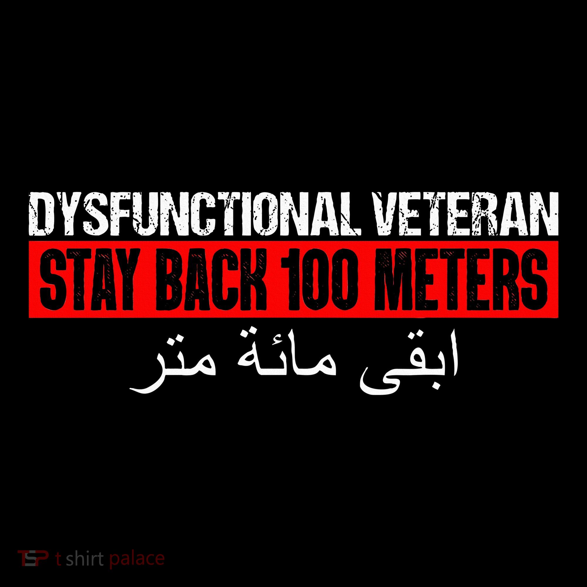 Dysfunctional Veteran Stay Back 100 Meters Arabic T-Shirt
