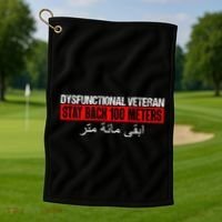 Dysfunctional Veteran Stay Back 100 Meters Arabic Golf Towel thumb 1