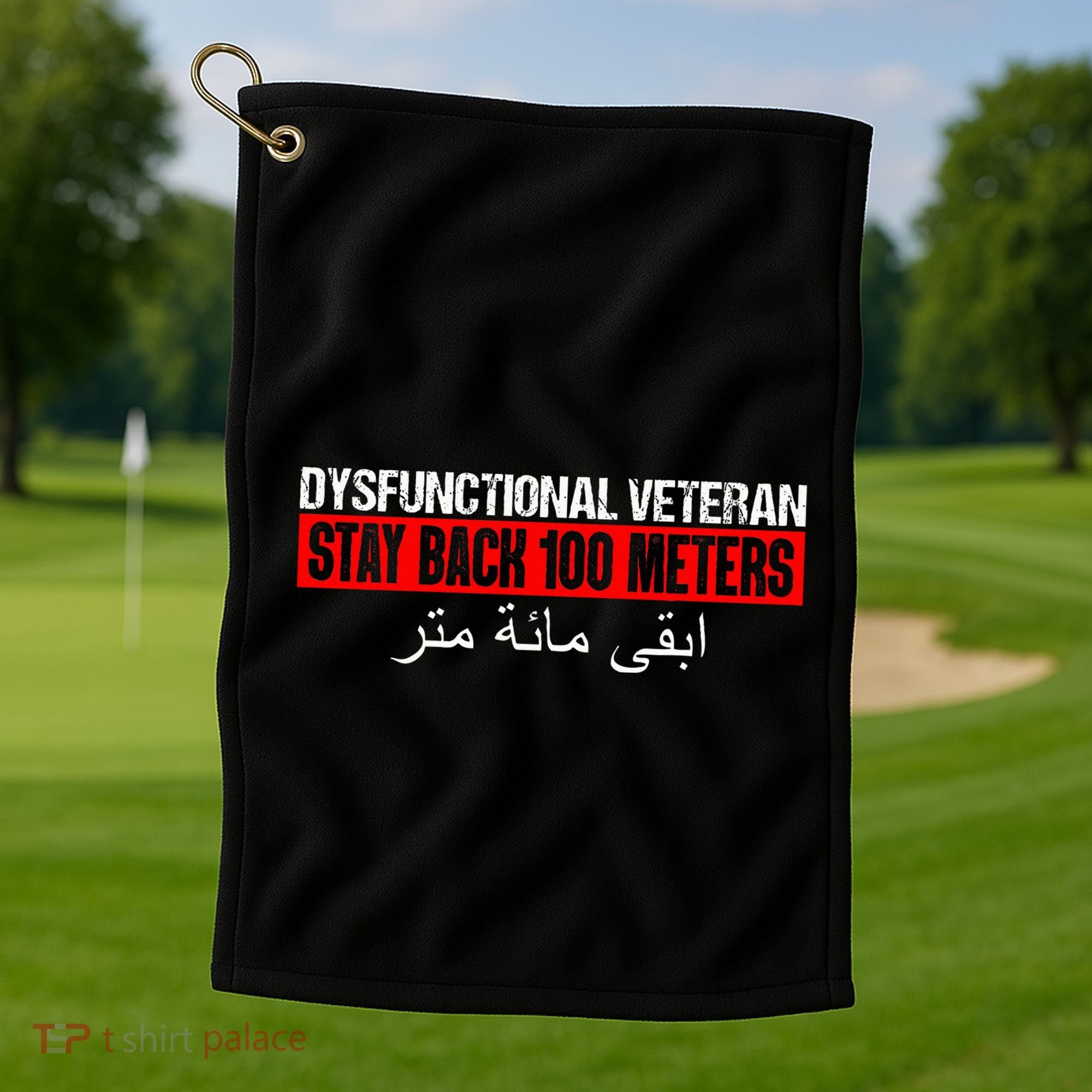 Dysfunctional Veteran Stay Back 100 Meters Arabic Golf Towel