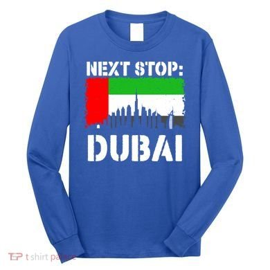 Dubai Vacation Trip Next Stop Vacay Vibes Souvenir Great Gift Long Sleeve Shirt