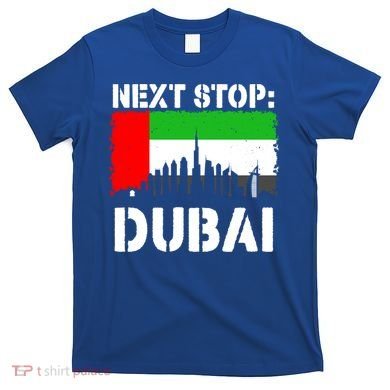 Dubai Vacation Trip Next Stop Vacay Vibes Souvenir Great Gift T-Shirt