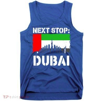 Dubai Vacation Trip Next Stop Vacay Vibes Souvenir Great Gift Tank Top
