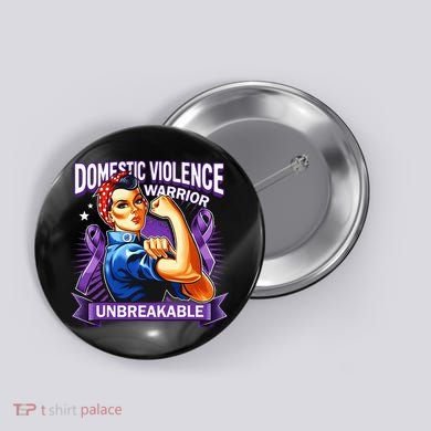 Domestic Violence Warrior Unbreakable Support Squad Button