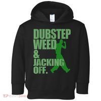 Dubstep Weed And Jacking Off Toddler Hoodie thumb 0
