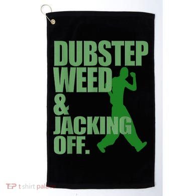 Dubstep Weed And Jacking Off Golf Towel