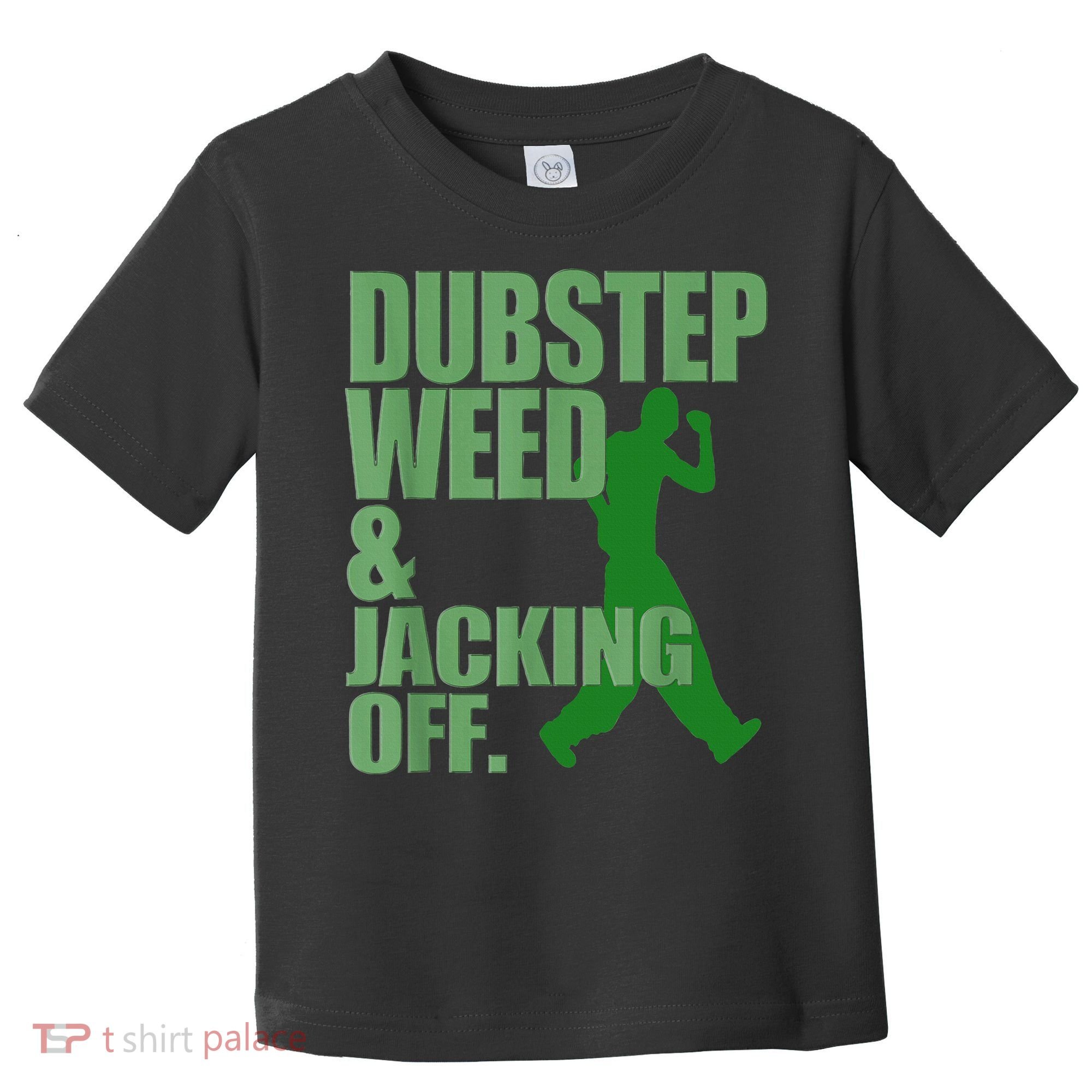 Dubstep Weed And Jacking Off Toddler T-Shirt