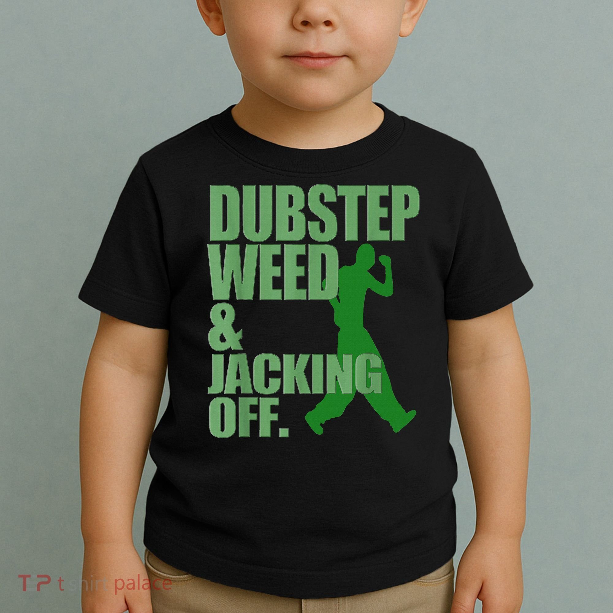 Dubstep Weed And Jacking Off Toddler T-Shirt