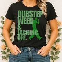 Dubstep Weed And Jacking Off Women's T-Shirt thumb 2