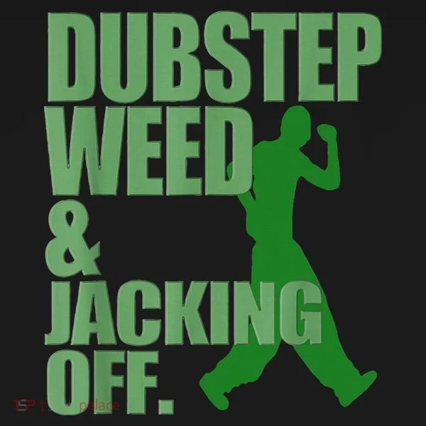 Dubstep Weed And Jacking Off Women's T-Shirt