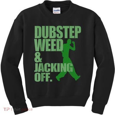 Dubstep Weed And Jacking Off Kids Sweatshirt