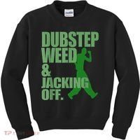 Dubstep Weed And Jacking Off Kids Sweatshirt thumb 0