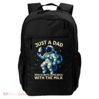 Dad Who Always Came Back With The Milk Star Astronaut Space Backpack thumb 0