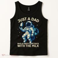 Dad Who Always Came Back With The Milk Star Astronaut Space Tank Top thumb 2