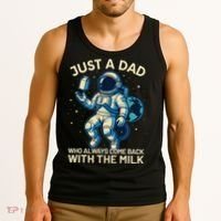 Dad Who Always Came Back With The Milk Star Astronaut Space Tank Top thumb 3