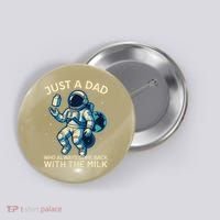 Dad Who Always Came Back With The Milk Star Astronaut Space Button thumb 0