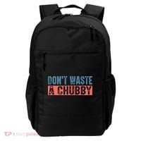 Don't Waste A Chubby Funny Saying Backpack thumb 0