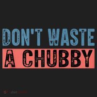 Don't Waste A Chubby Funny Saying Tumbler thumb 3