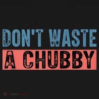 Don't Waste A Chubby Funny Saying Baby Bodysuit thumb 2