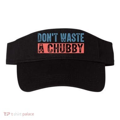 Don't Waste A Chubby Funny Saying Visor