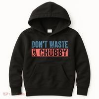 Don't Waste A Chubby Funny Saying Kids Hoodie thumb 0