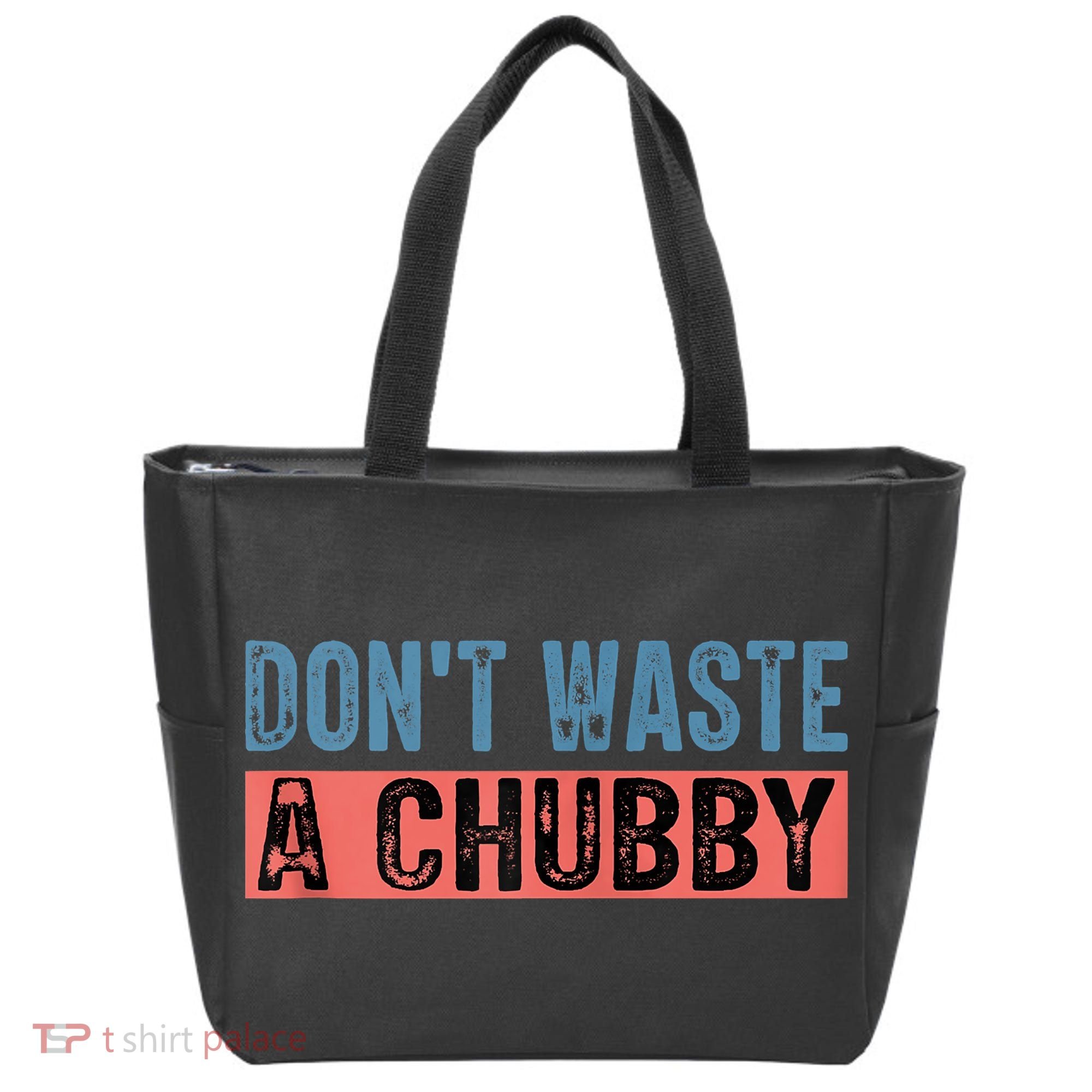 Don't Waste A Chubby Funny Saying Tote Bag