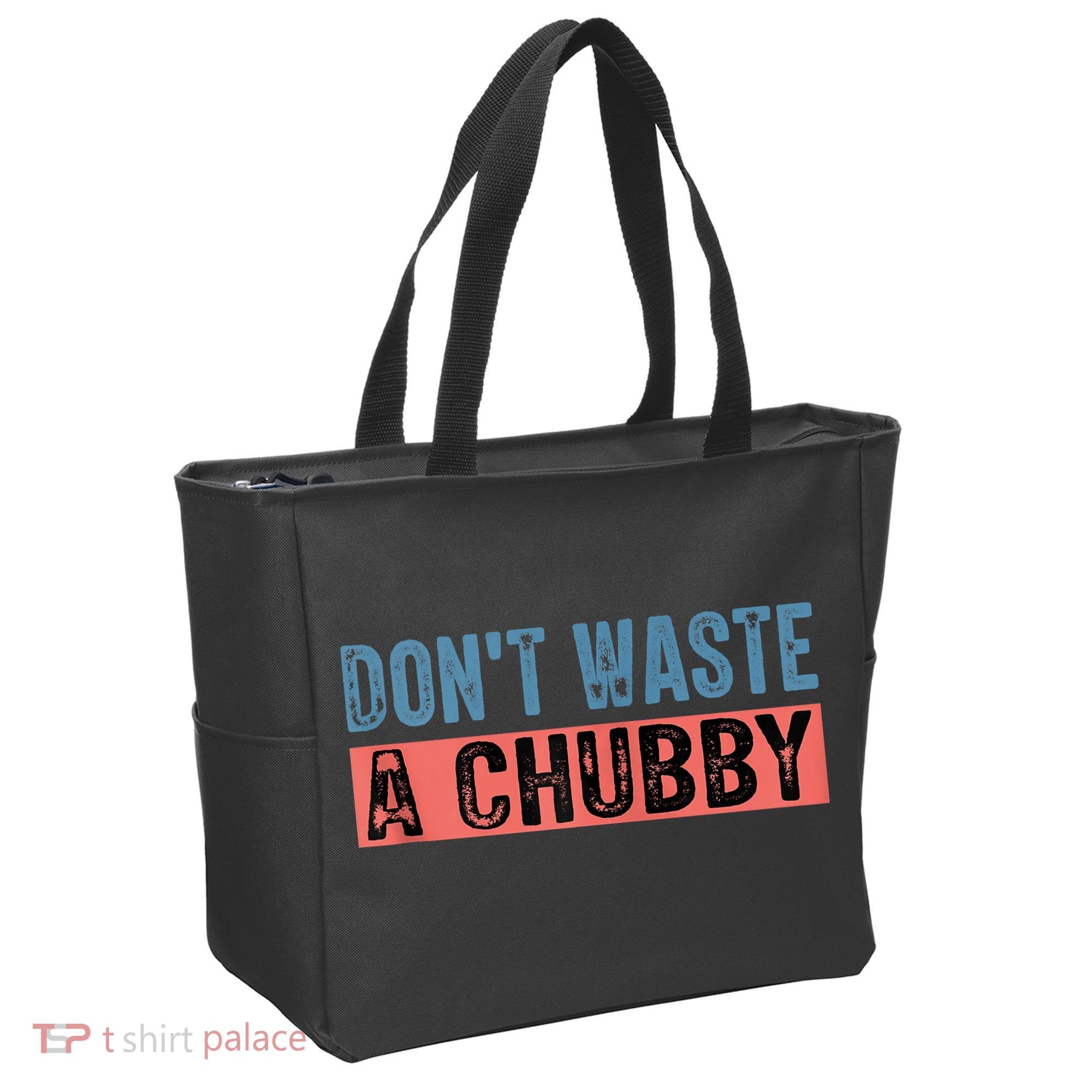 Don't Waste A Chubby Funny Saying Tote Bag
