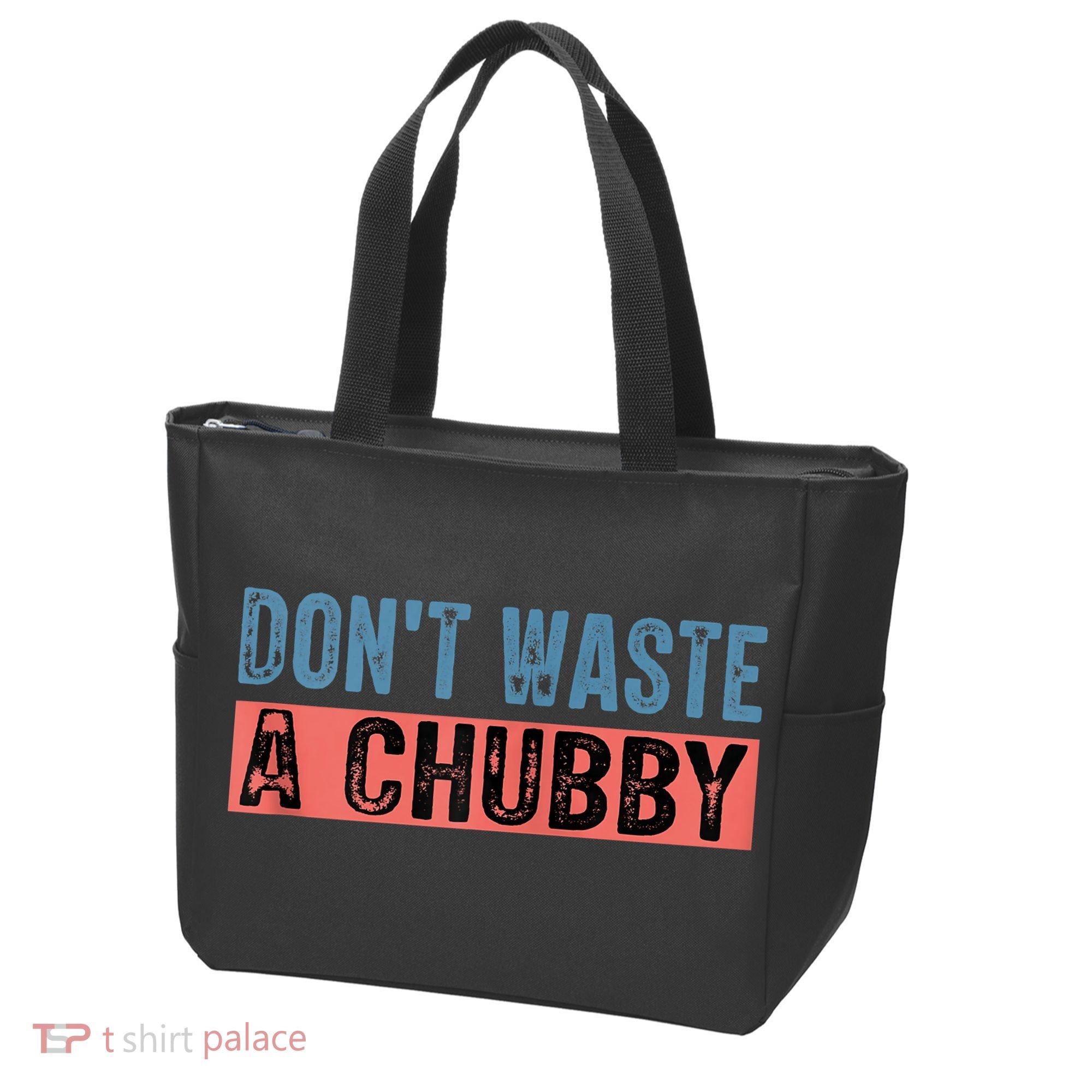 Don't Waste A Chubby Funny Saying Tote Bag