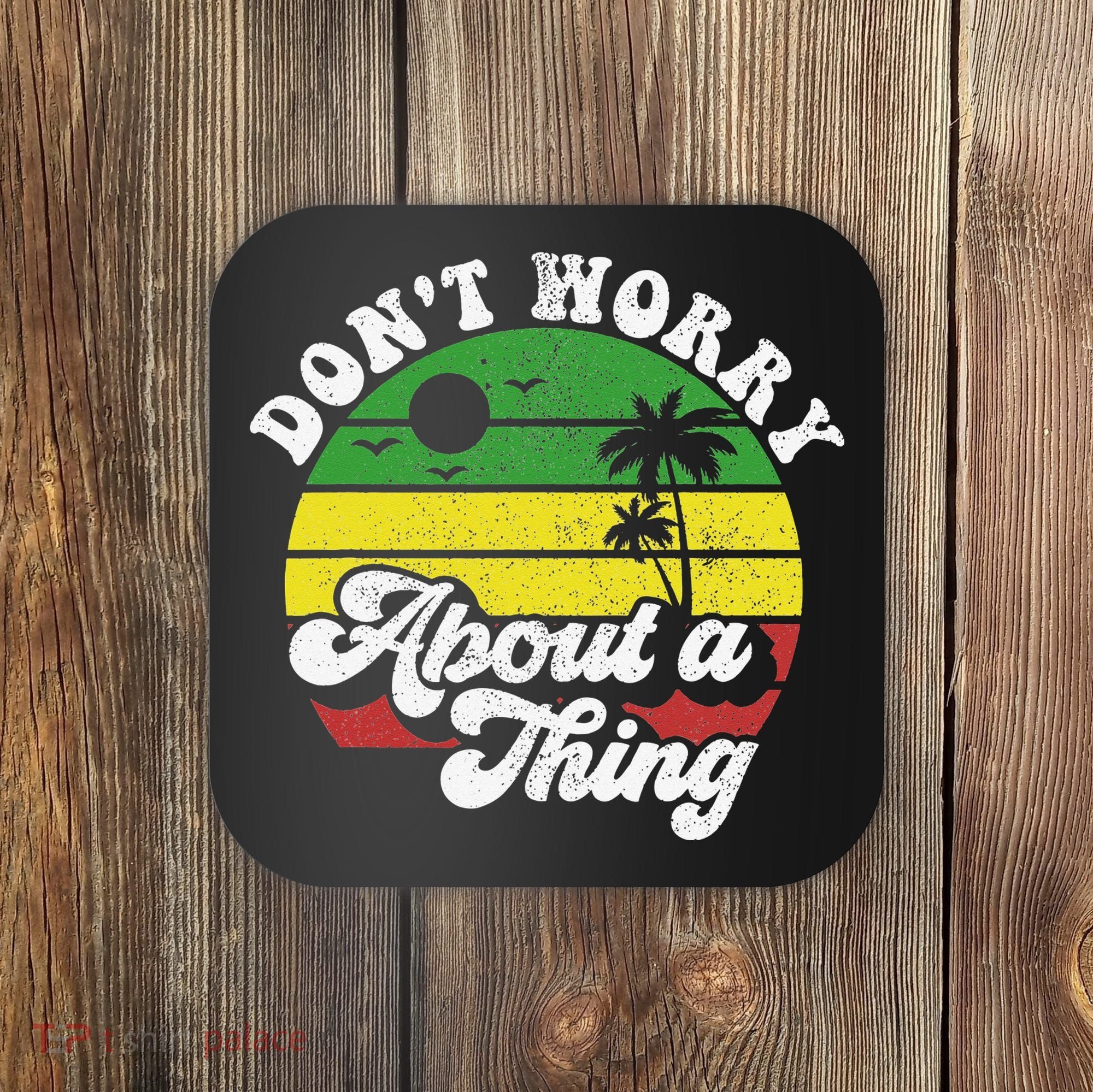 Dont Worry About A Thing Jamaica Rasta Reggae Jamaican Gift Coaster