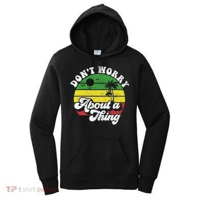 Dont Worry About A Thing Jamaica Rasta Reggae Jamaican Gift Women's Hoodie