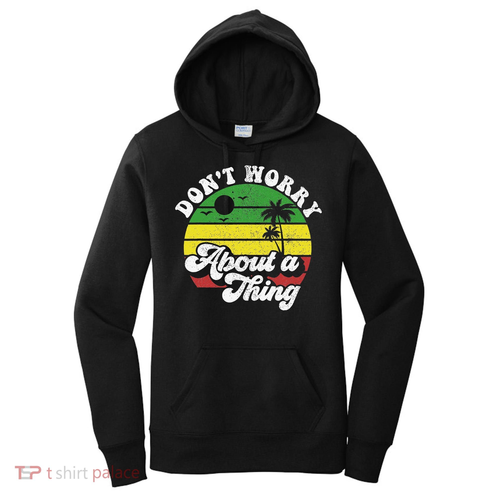 Dont Worry About A Thing Jamaica Rasta Reggae Jamaican Gift Women's Hoodie