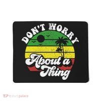 Dont Worry About A Thing Jamaica Rasta Reggae Jamaican Gift Mousepad thumb 0
