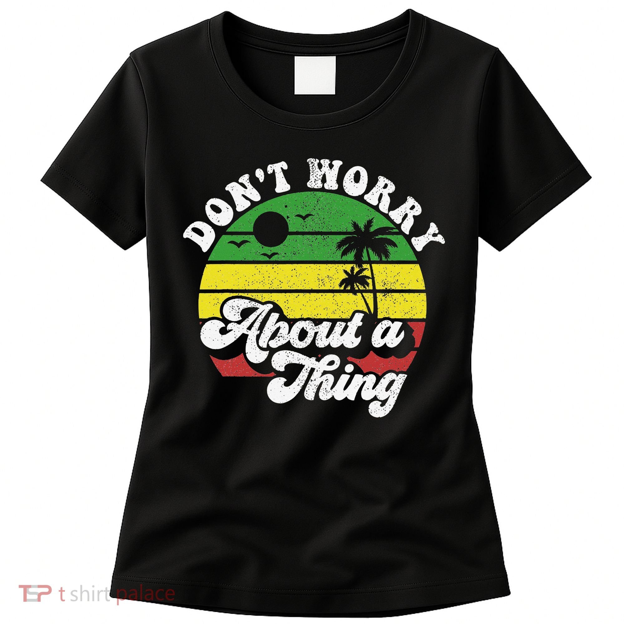 Dont Worry About A Thing Jamaica Rasta Reggae Jamaican Gift Women's T-Shirt