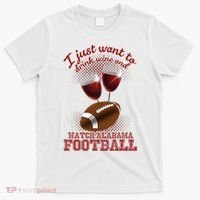 Drink Wine And Watch Alabama Football T-Shirt thumb 0