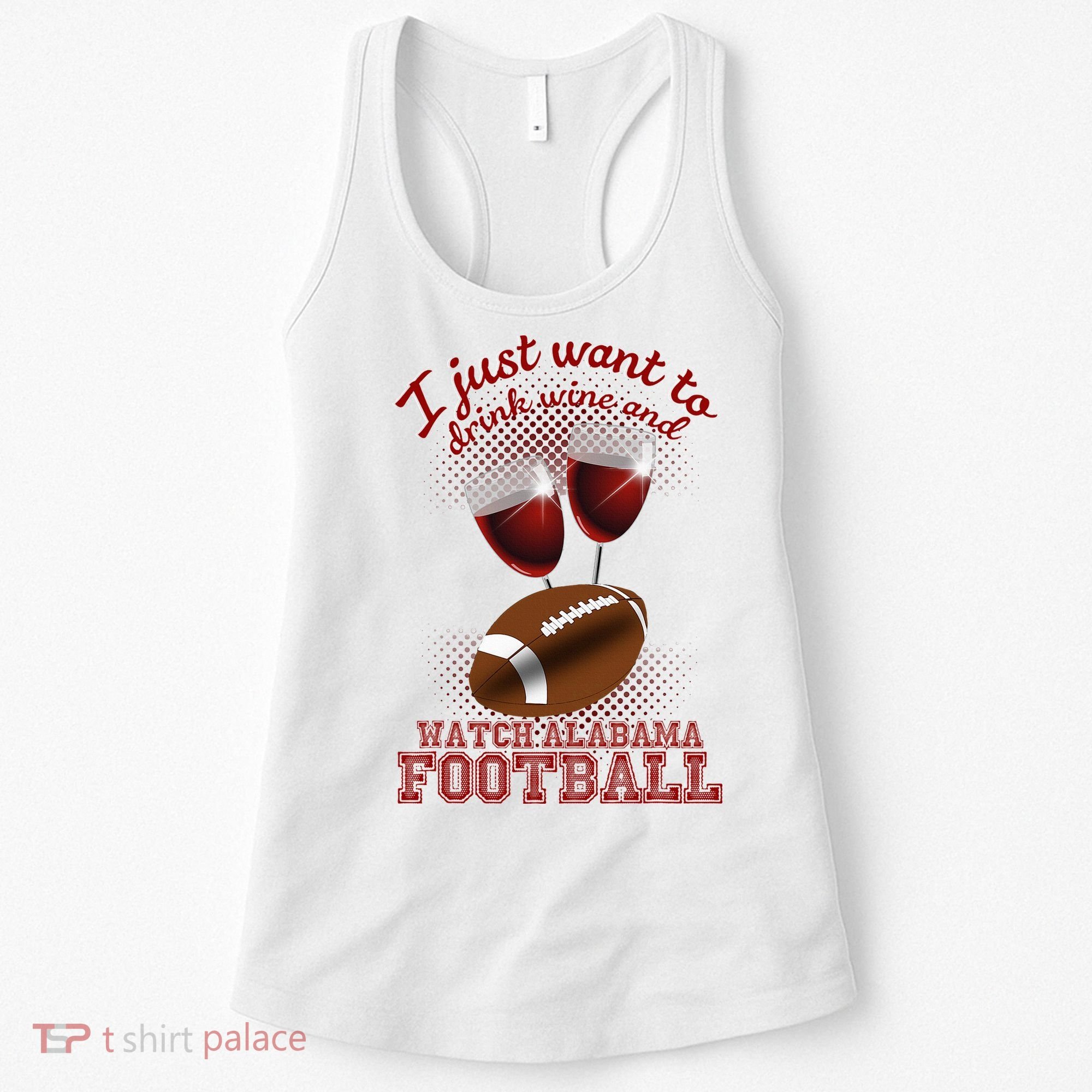 Drink Wine And Watch Alabama Football Women's Tank Top