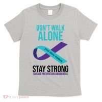 Don't Walk Alone Stay Strong Suicided Prevention Awareness T-Shirt thumb 0