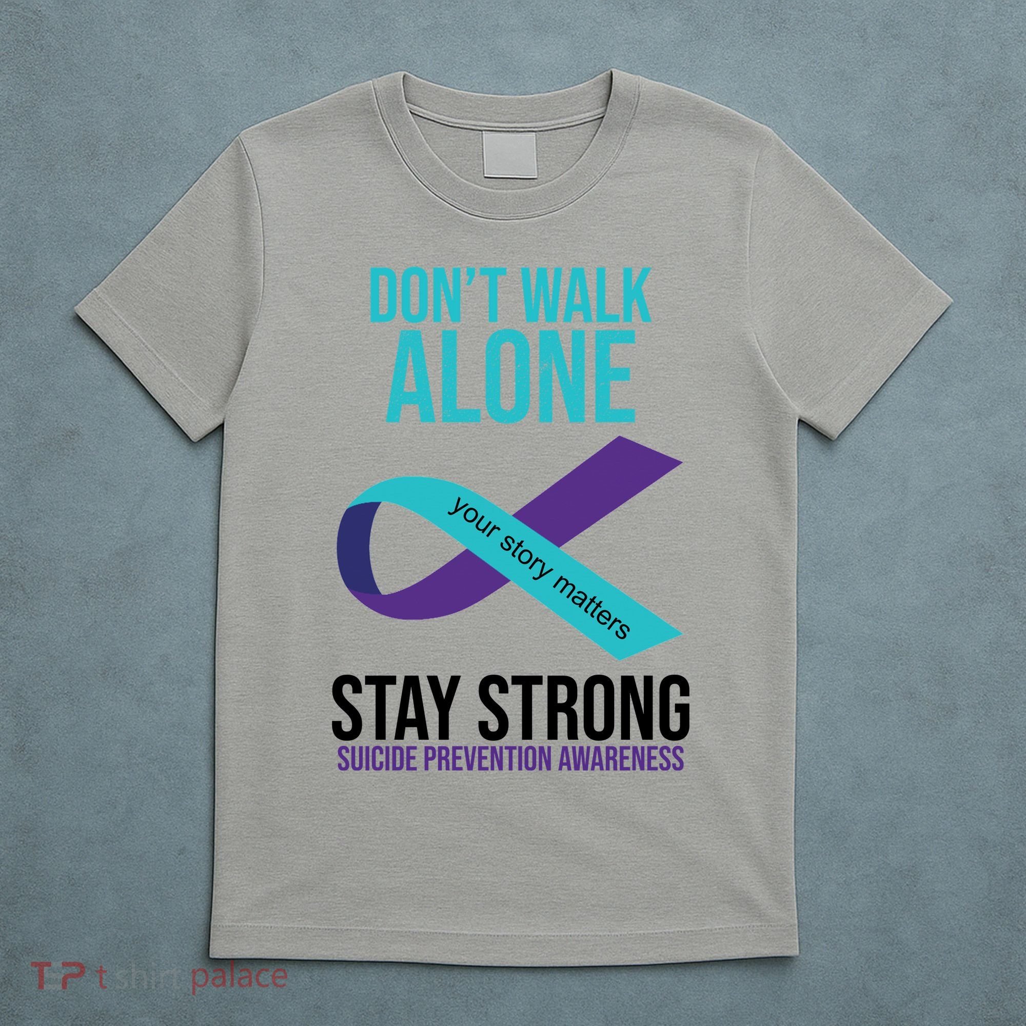 Don't Walk Alone Stay Strong Suicided Prevention Awareness T-Shirt