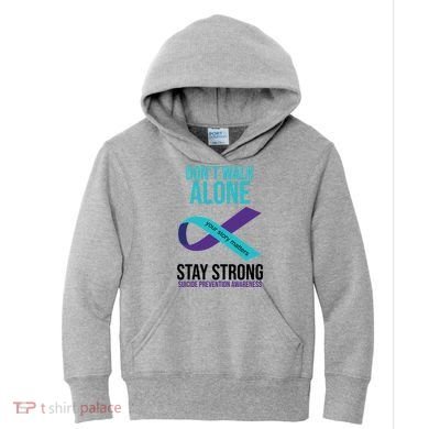 Don't Walk Alone Stay Strong Suicided Prevention Awareness Kids Hoodie