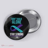 Don't Walk Alone Stay Strong Suicided Prevention Awareness Button thumb 0