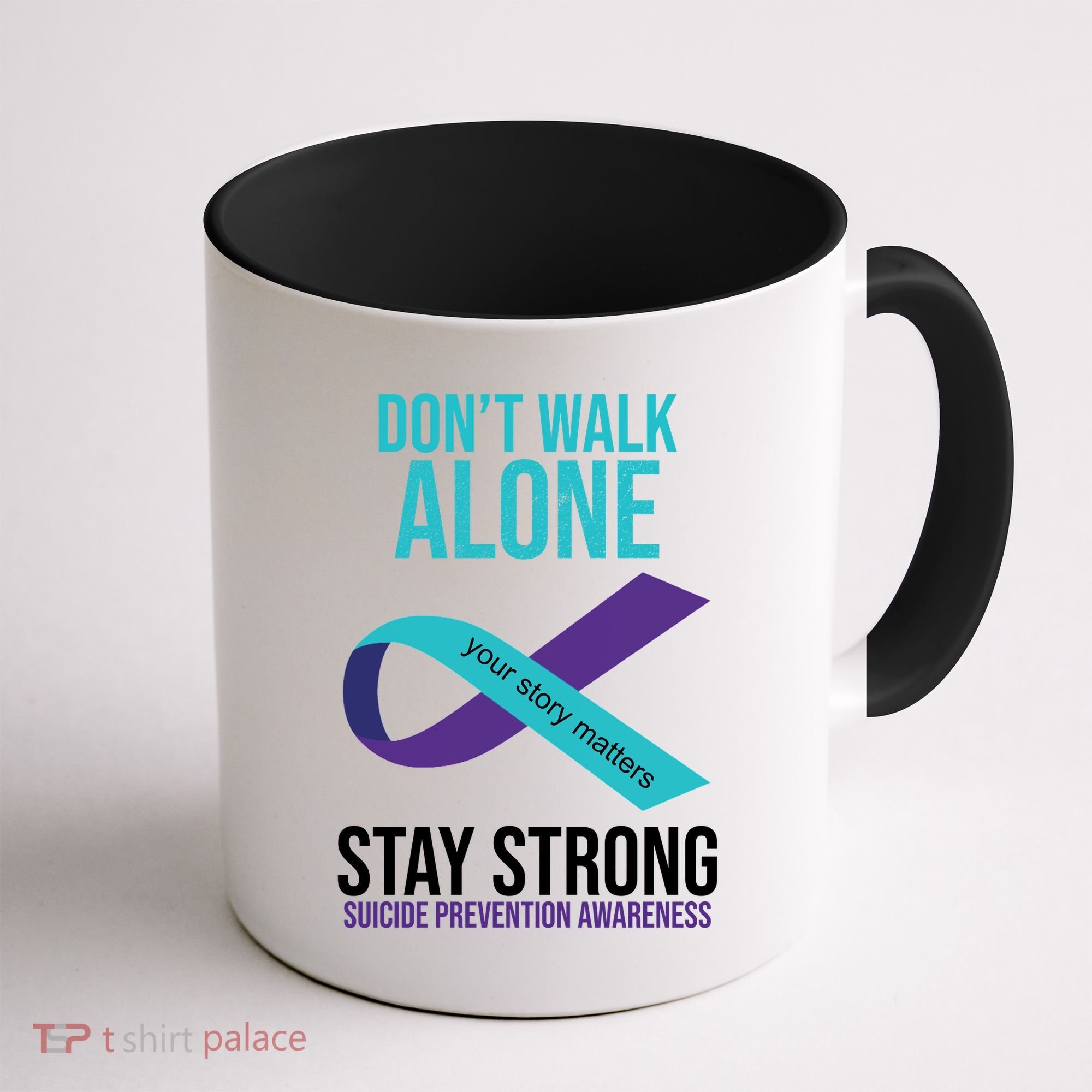 Don't Walk Alone Stay Strong Suicided Prevention Awareness Coffee Mug