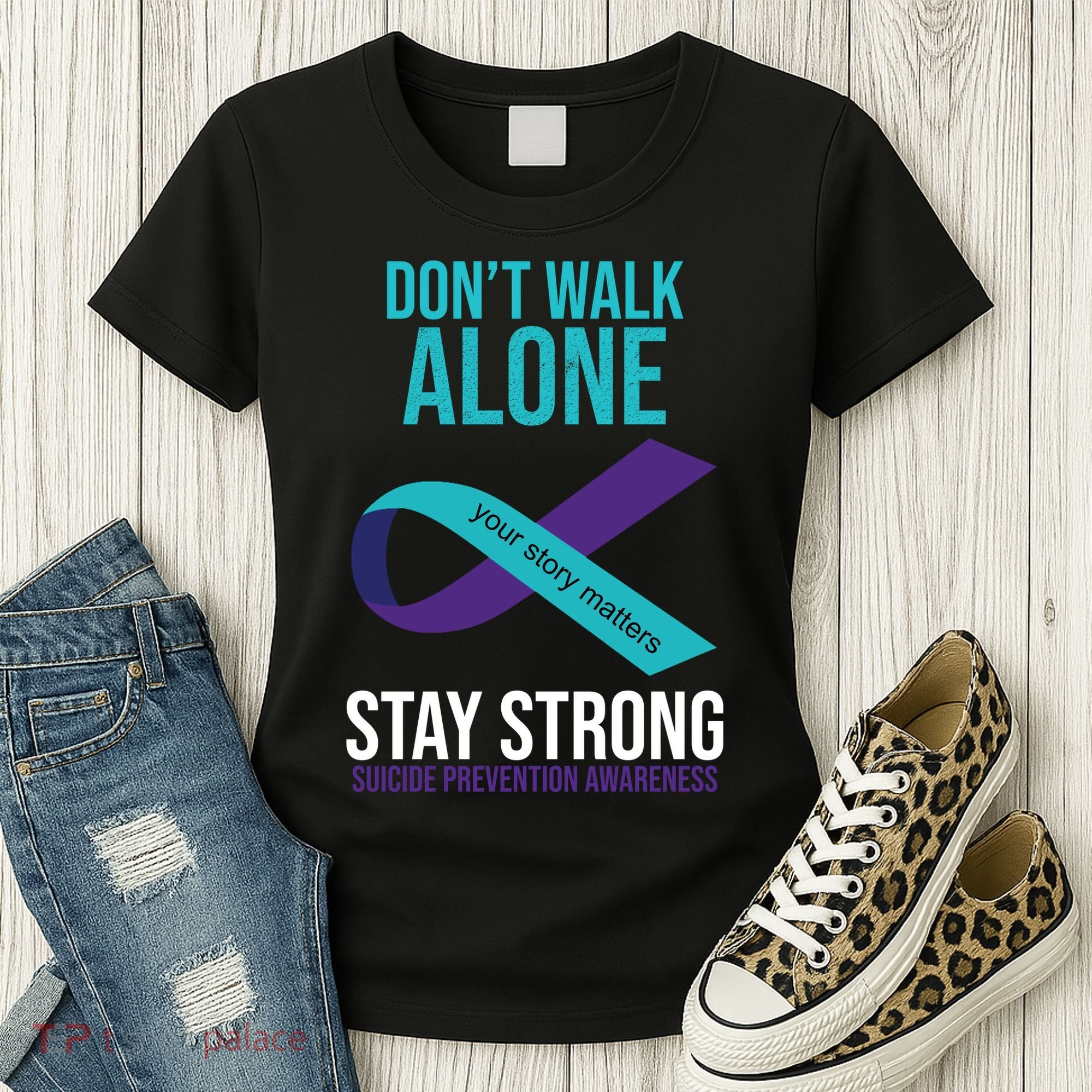 Don't Walk Alone Stay Strong Suicided Prevention Awareness Women's T-Shirt