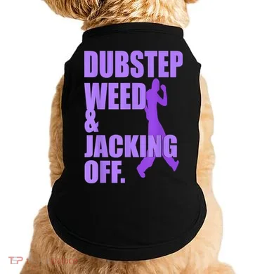 Dubstep Weed And Jacking Off Doggie Tank