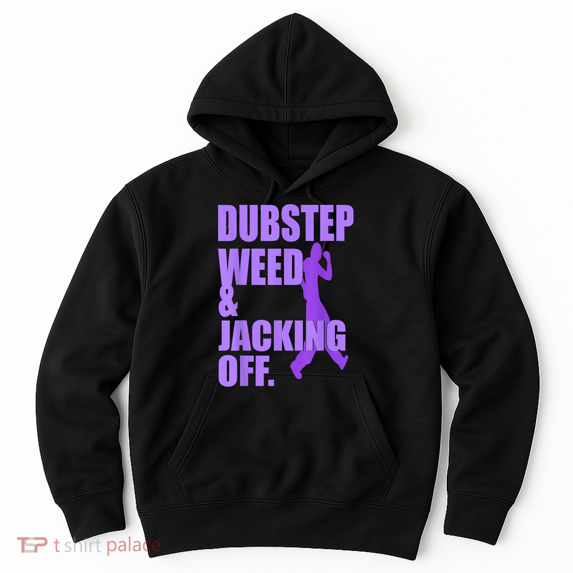 Dubstep Weed And Jacking Off Hoodie