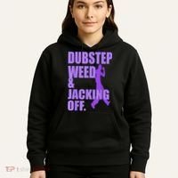 Dubstep Weed And Jacking Off Hoodie thumb 5