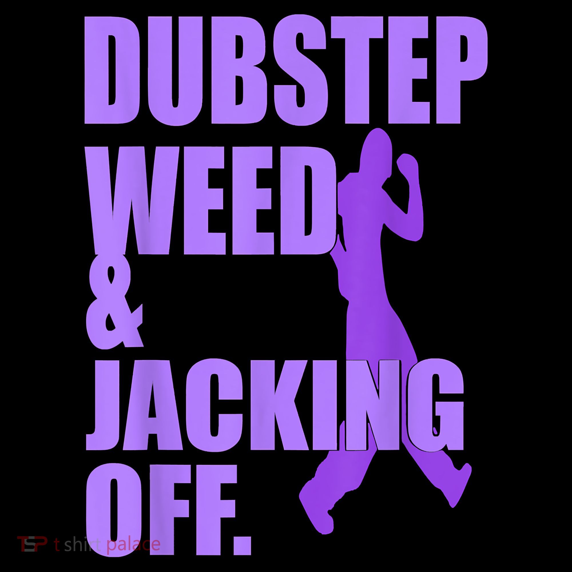 Dubstep Weed And Jacking Off Button